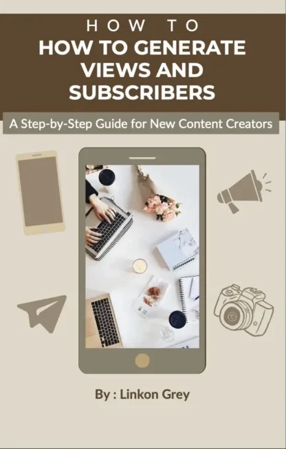 How to Generate Views and Subscribers